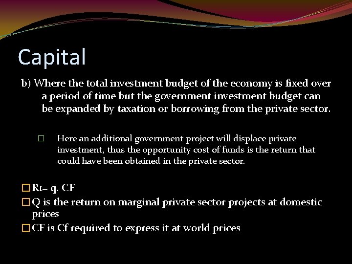 Capital b) Where the total investment budget of the economy is fixed over a