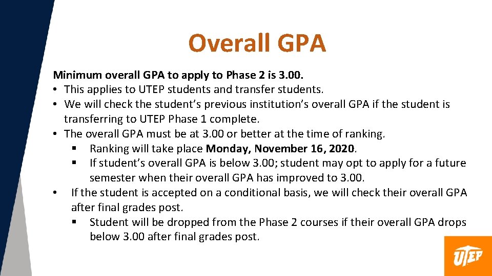 Overall GPA Minimum overall GPA to apply to Phase 2 is 3. 00. •