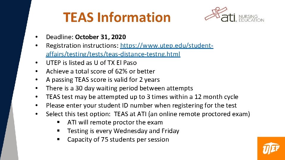 TEAS Information • • • Deadline: October 31, 2020 Registration instructions: https: //www. utep.