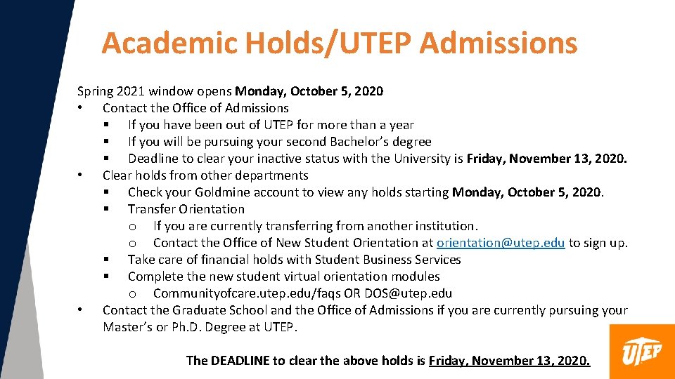 Academic Holds/UTEP Admissions Spring 2021 window opens Monday, October 5, 2020 • Contact the