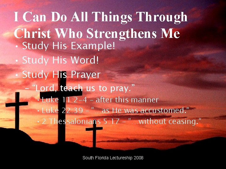 I Can Do All Things Through Christ Who Strengthens Me • Study His Example!
