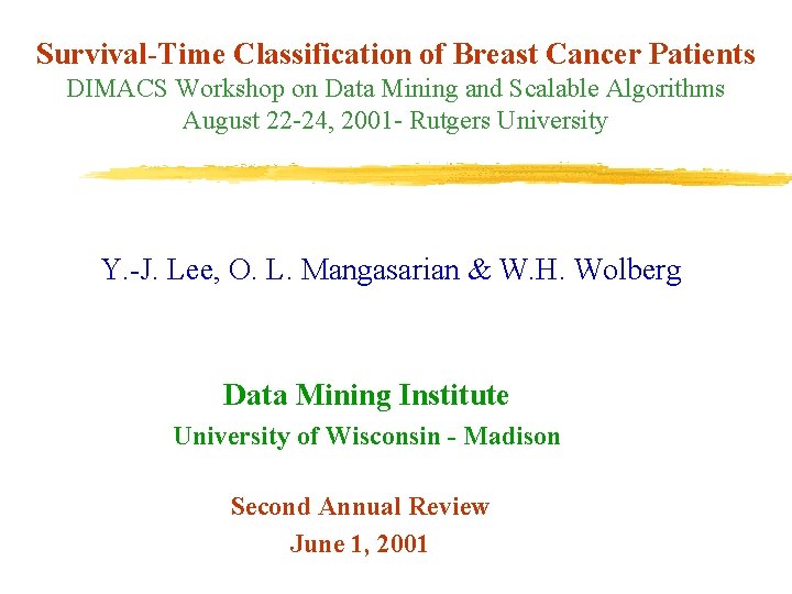Survival-Time Classification of Breast Cancer Patients DIMACS Workshop on Data Mining and Scalable Algorithms