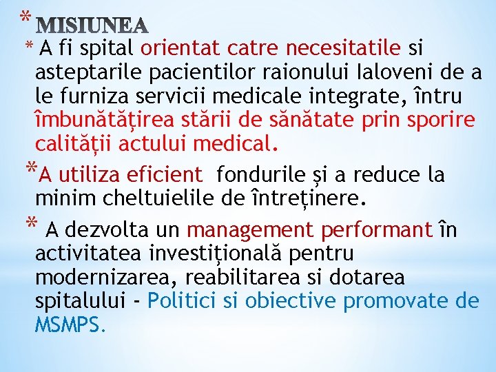 * * A fi spital orientat catre necesitatile si asteptarile pacientilor raionului Ialoveni de