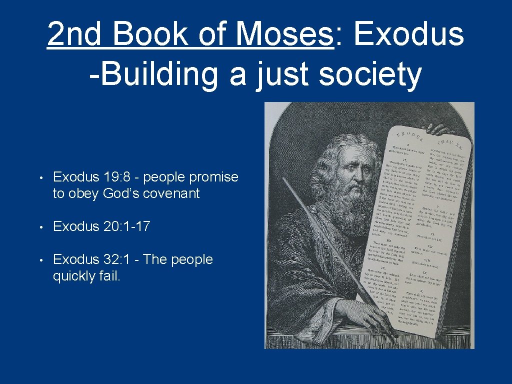 2 nd Book of Moses: Exodus -Building a just society • Exodus 19: 8