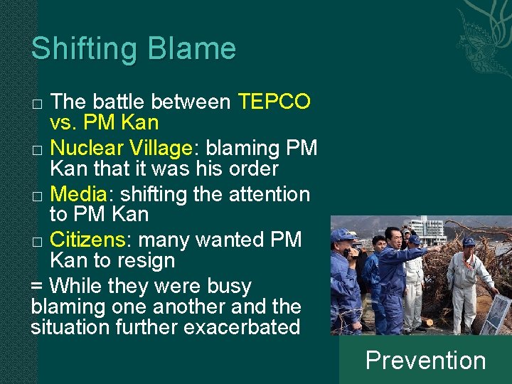 Shifting Blame The battle between TEPCO vs. PM Kan � Nuclear Village: blaming PM