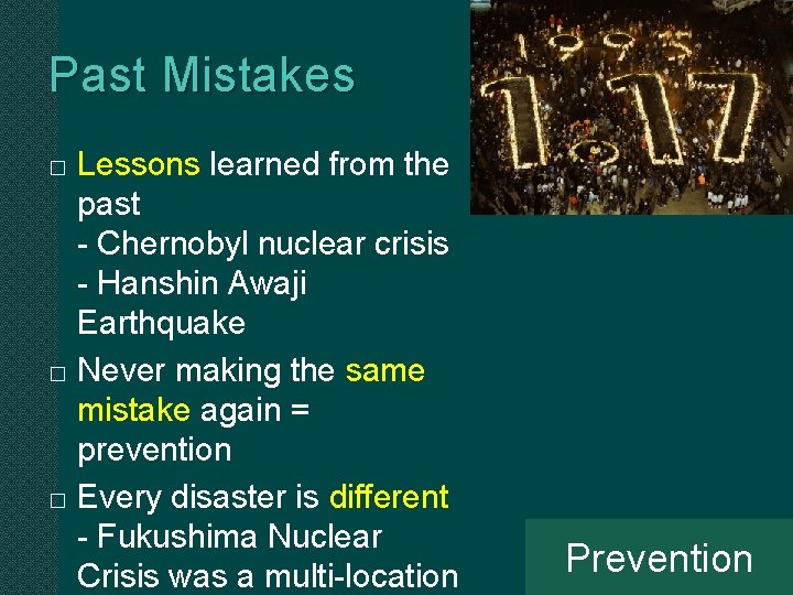 Past Mistakes Lessons learned from the past - Chernobyl nuclear crisis - Hanshin Awaji