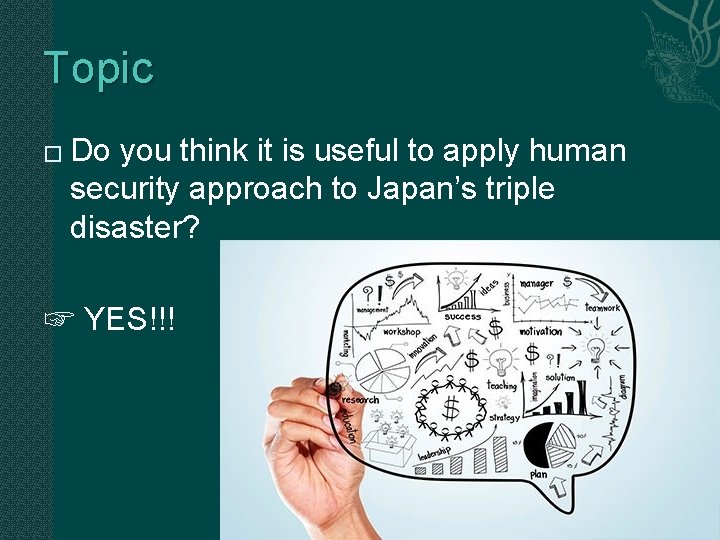 Topic � Do you think it is useful to apply human security approach to