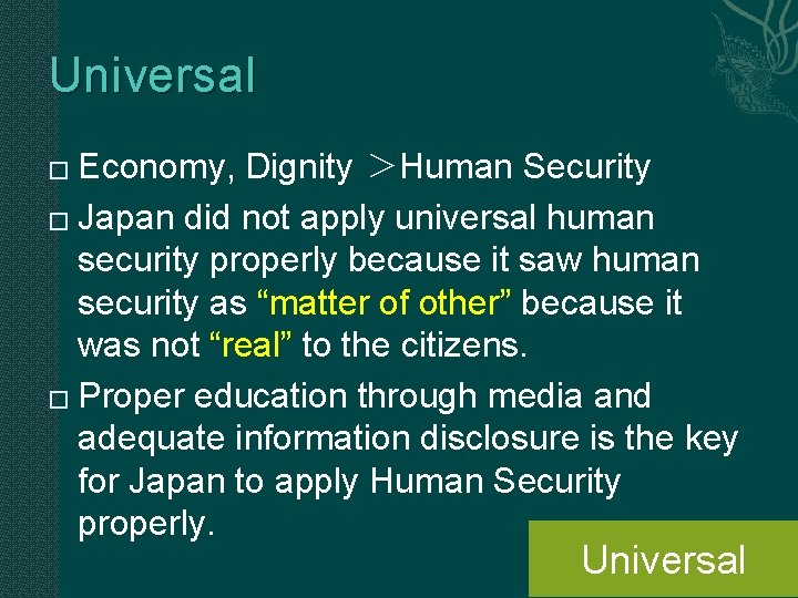 Universal Economy, Dignity ＞Human Security � Japan did not apply universal human security properly