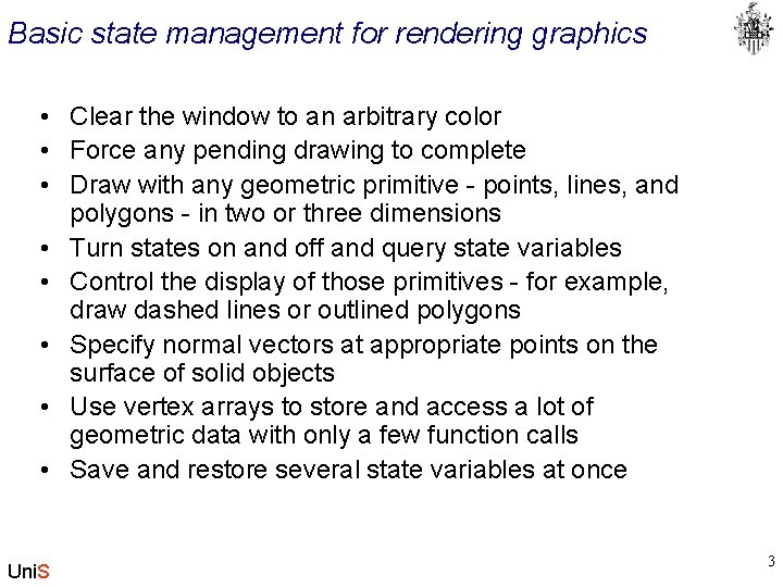 Basic state management for rendering graphics • Clear the window to an arbitrary color