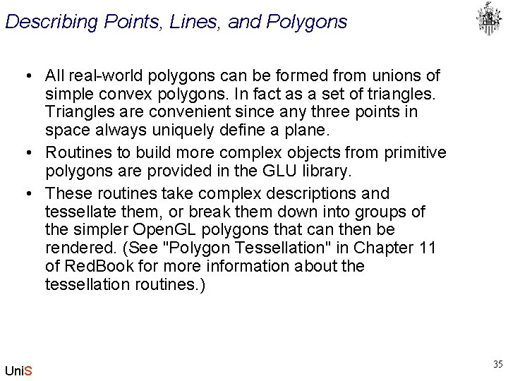 Describing Points, Lines, and Polygons • All real-world polygons can be formed from unions