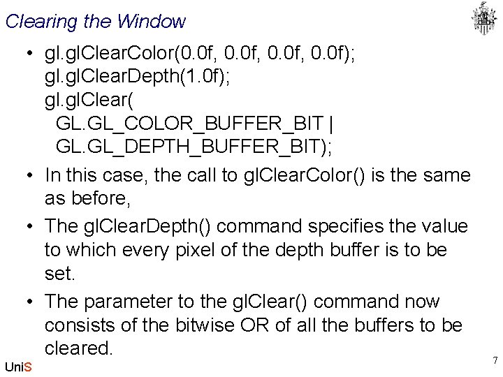 Clearing the Window • gl. Clear. Color(0. 0 f, 0. 0 f); gl. Clear.