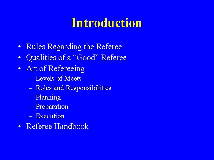 Introduction • Rules Regarding the Referee • Qualities of a “Good” Referee • Art