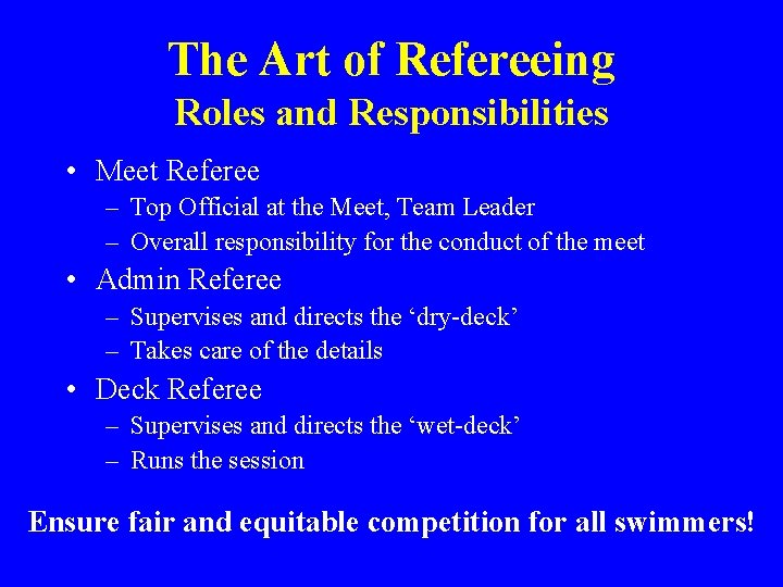 The Art of Refereeing Roles and Responsibilities • Meet Referee – Top Official at