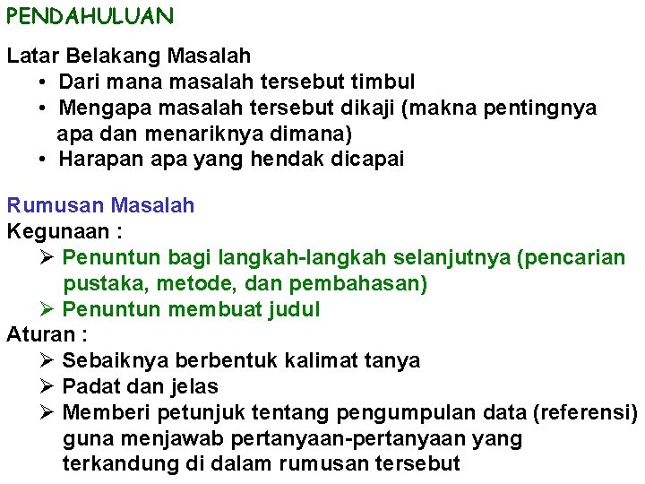 PENDAHULUAN Latar Belakang Masalah • Dari mana masalah tersebut timbul • Mengapa masalah tersebut