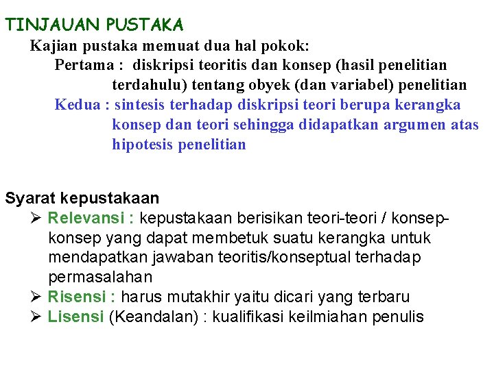 TINJAUAN PUSTAKA Kajian pustaka memuat dua hal pokok: Pertama : diskripsi teoritis dan konsep