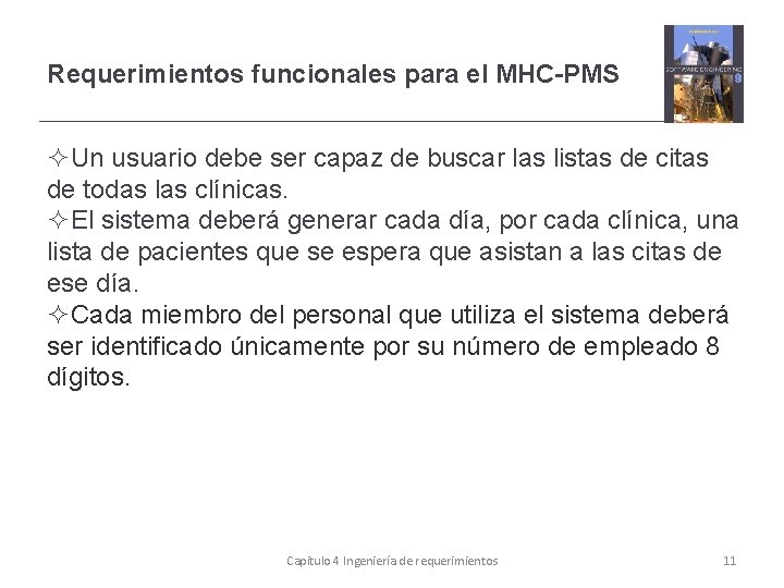 Requerimientos funcionales para el MHC-PMS Un usuario debe ser capaz de buscar las listas
