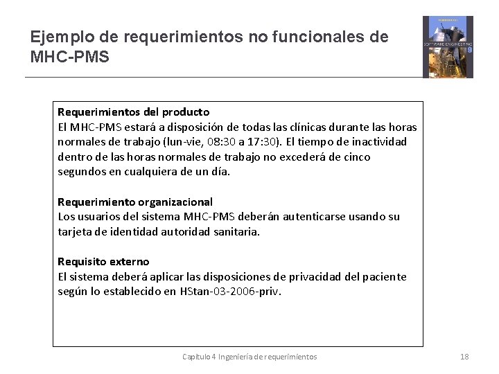 Ejemplo de requerimientos no funcionales de MHC-PMS Requerimientos del producto El MHC-PMS estará a