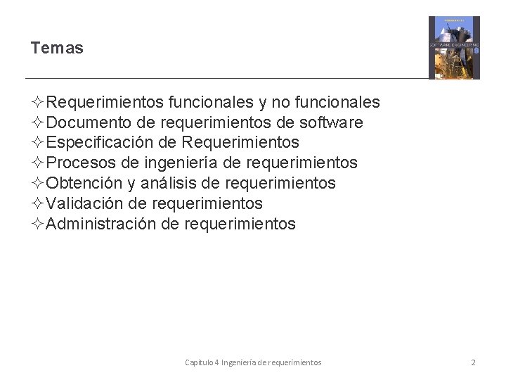 Temas Requerimientos funcionales y no funcionales Documento de requerimientos de software Especificación de Requerimientos