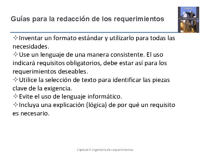 Guías para la redacción de los requerimientos Inventar un formato estándar y utilizarlo para