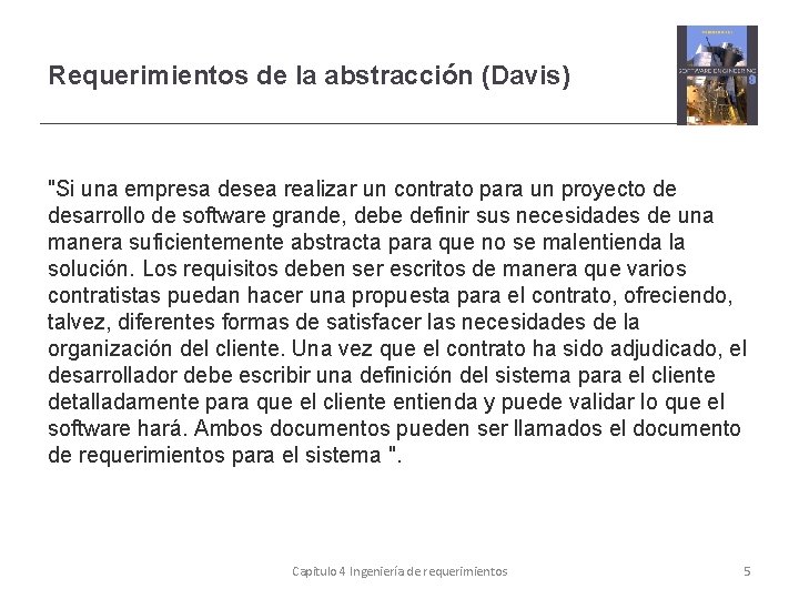 Requerimientos de la abstracción (Davis) "Si una empresa desea realizar un contrato para un