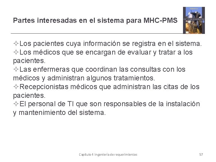 Partes interesadas en el sistema para MHC-PMS Los pacientes cuya información se registra en