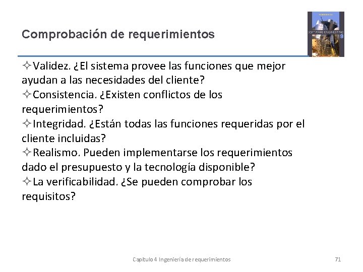 Comprobación de requerimientos Validez. ¿El sistema provee las funciones que mejor ayudan a las