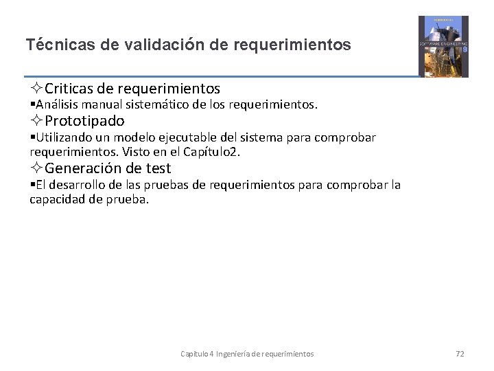 Técnicas de validación de requerimientos Criticas de requerimientos Análisis manual sistemático de los requerimientos.