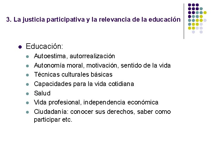 3. La justicia participativa y la relevancia de la educación l Educación: l l 3. La justicia participativa y la relevancia de la educación l Educación: l l