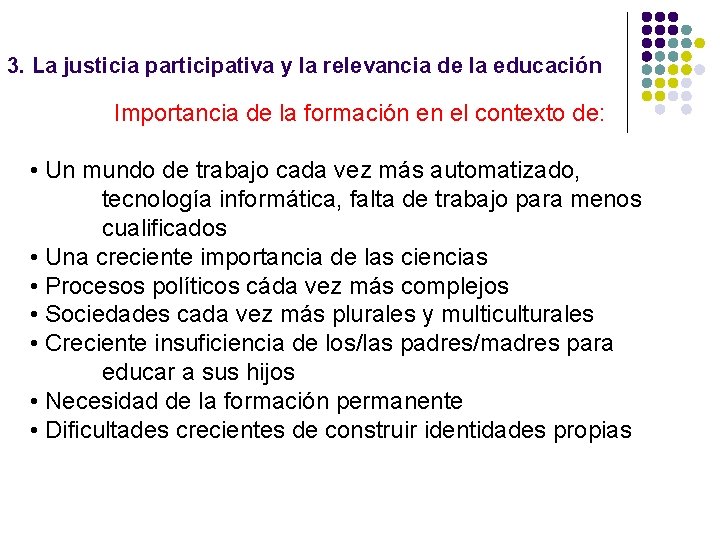 3. La justicia participativa y la relevancia de la educación Importancia de la formación 3. La justicia participativa y la relevancia de la educación Importancia de la formación