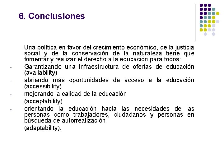 6. Conclusiones - Una política en favor del crecimiento económico, de la justicia social 6. Conclusiones - Una política en favor del crecimiento económico, de la justicia social