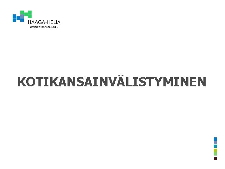 KOTIKANSAINVÄLISTYMINEN KOTIKANSAINVÄLISTYMINEN