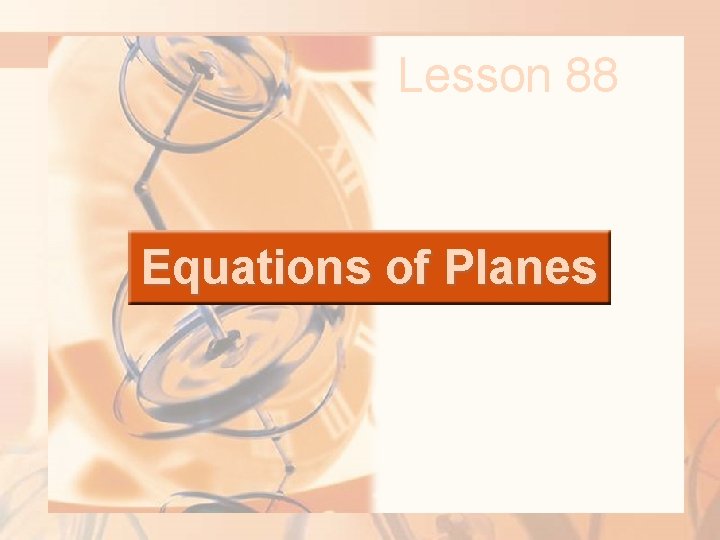 Lesson 88 Equations of Planes 