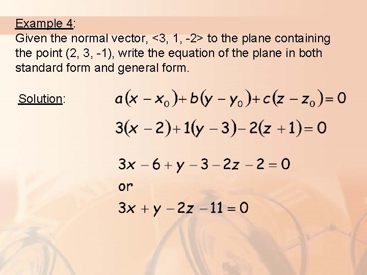 Example 4: Given the normal vector, <3, 1, -2> to the plane containing the