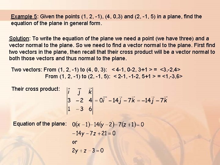 Example 5: Given the points (1, 2, -1), (4, 0, 3) and (2, -1,