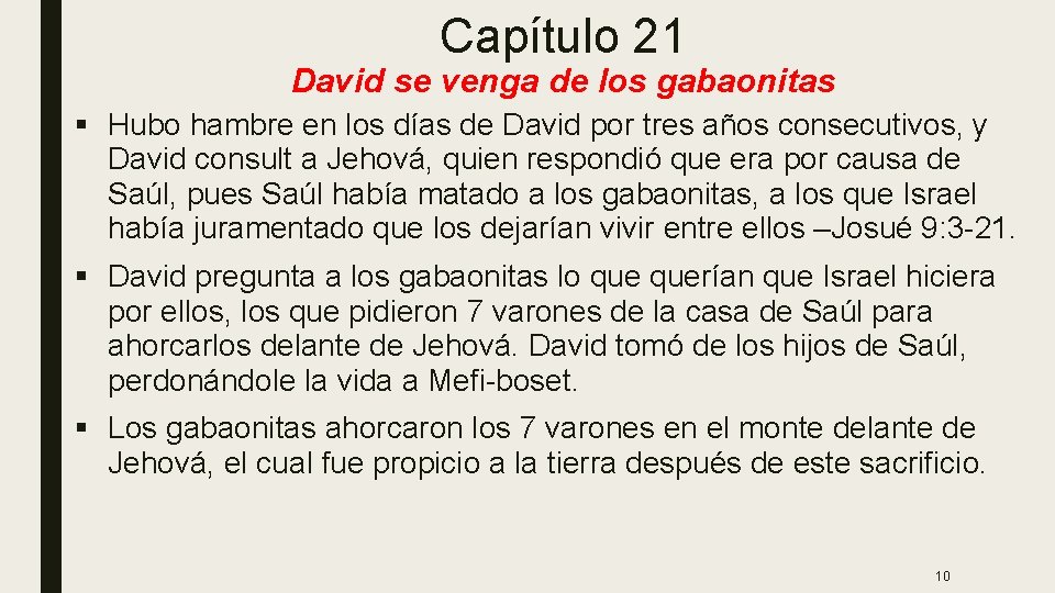 Capítulo 21 David se venga de los gabaonitas § Hubo hambre en los días