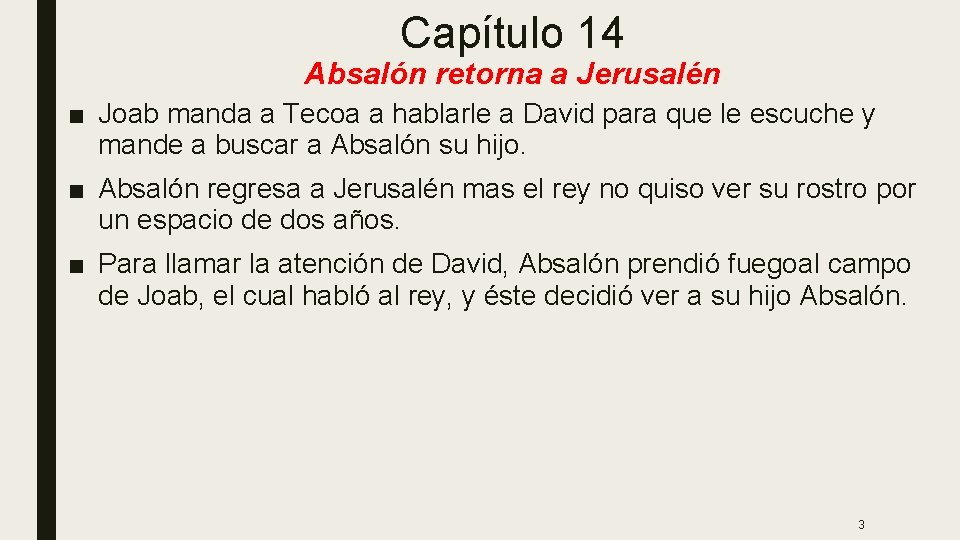 Capítulo 14 Absalón retorna a Jerusalén ■ Joab manda a Tecoa a hablarle a