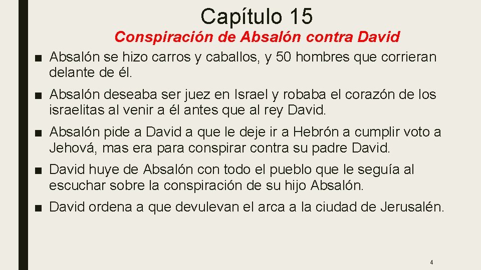 Capítulo 15 Conspiración de Absalón contra David ■ Absalón se hizo carros y caballos,