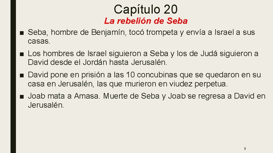 Capítulo 20 La rebelión de Seba ■ Seba, hombre de Benjamín, tocó trompeta y