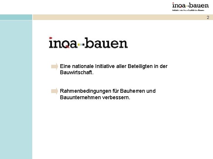 2 Eine nationale Initiative aller Beteiligten in der Bauwirtschaft. Rahmenbedingungen für Bauherren und Bauunternehmen