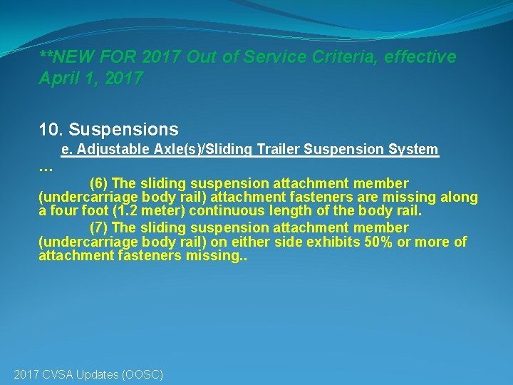 **NEW FOR 2017 Out of Service Criteria, effective April 1, 2017 10. Suspensions e. **NEW FOR 2017 Out of Service Criteria, effective April 1, 2017 10. Suspensions e.
