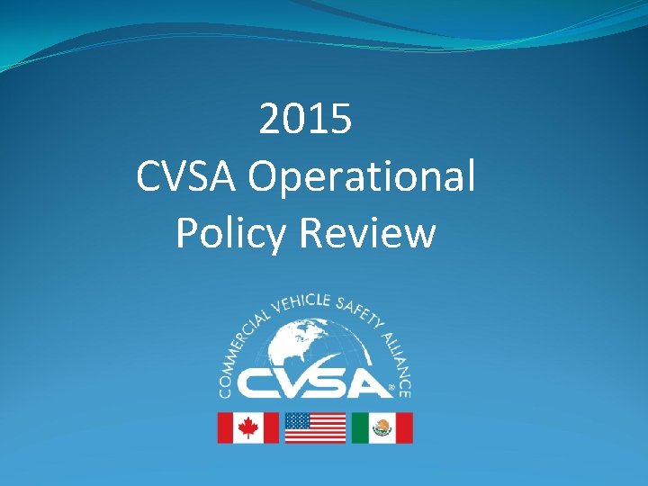 2015 CVSA Operational Policy Review 2015 CVSA Operational Policy Review