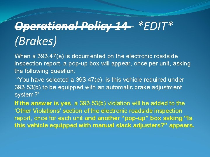 Operational Policy 14 - *EDIT* (Brakes) When a 393. 47(e) is documented on the Operational Policy 14 - *EDIT* (Brakes) When a 393. 47(e) is documented on the