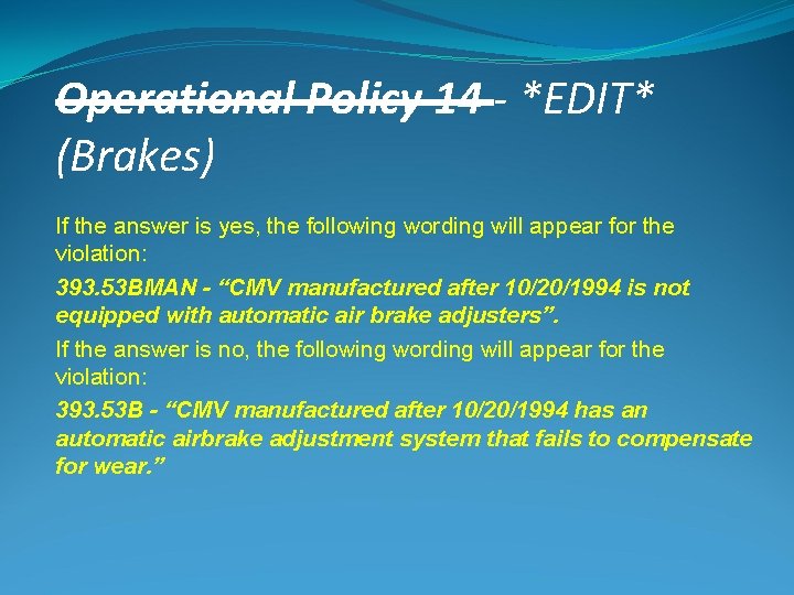 Operational Policy 14 - *EDIT* (Brakes) If the answer is yes, the following wording Operational Policy 14 - *EDIT* (Brakes) If the answer is yes, the following wording