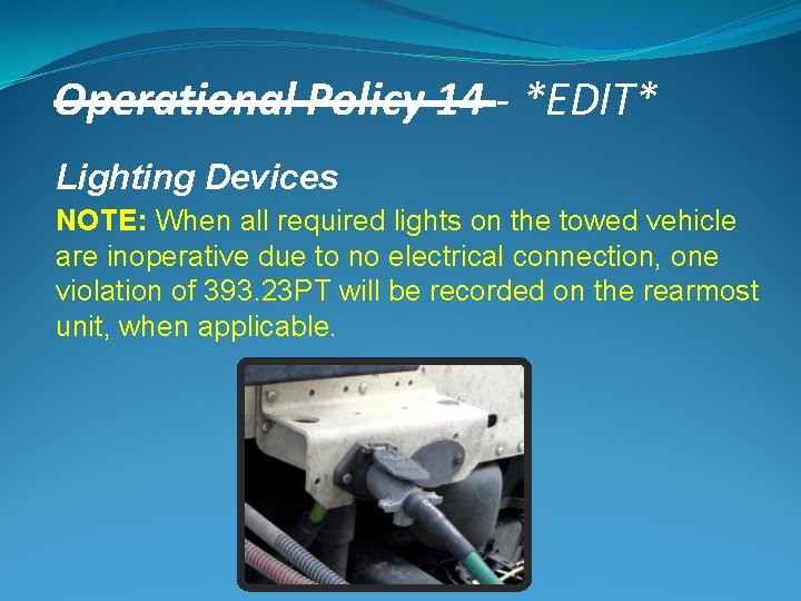 Operational Policy 14 - *EDIT* Lighting Devices NOTE: When all required lights on the Operational Policy 14 - *EDIT* Lighting Devices NOTE: When all required lights on the