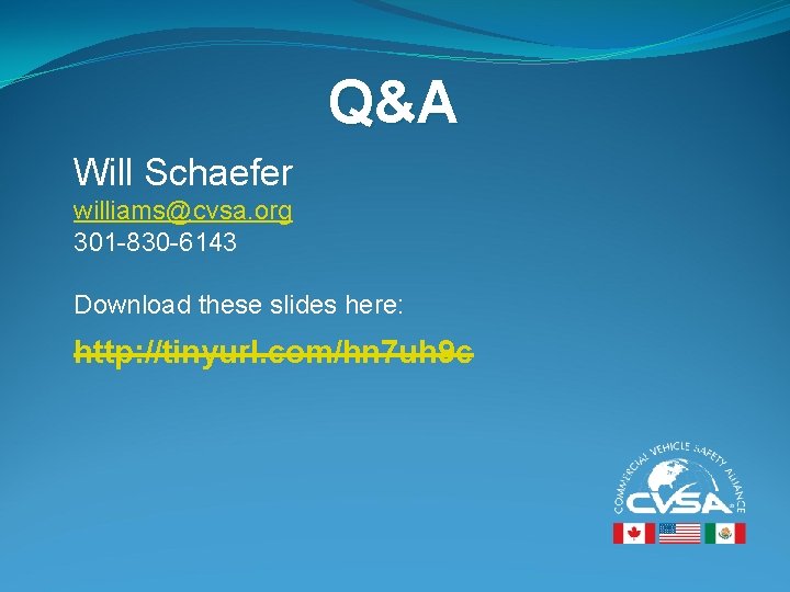 Q&A Will Schaefer williams@cvsa. org 301 -830 -6143 Download these slides here: http: //tinyurl. Q&A Will Schaefer williams@cvsa. org 301 -830 -6143 Download these slides here: http: //tinyurl.