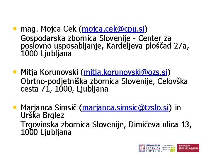  • mag. Mojca Cek (mojca. cek@cpu. si) Gospodarska zbornica Slovenije - Center za