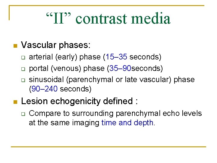 “II” contrast media n Vascular phases: q q q n arterial (early) phase (15–