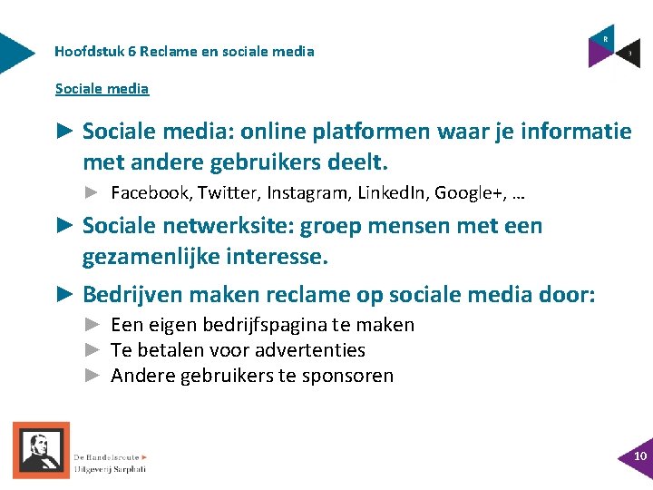 Hoofdstuk 6 Reclame en sociale media Sociale media ► Sociale media: online platformen waar