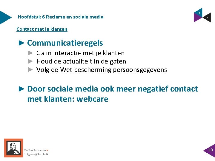 Hoofdstuk 6 Reclame en sociale media Contact met je klanten ► Communicatieregels ► Ga