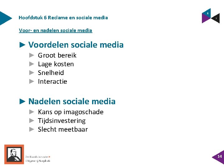 Hoofdstuk 6 Reclame en sociale media Voor- en nadelen sociale media ► Voordelen sociale